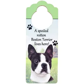 A Spoiled Boston Terrier Lives Here Hanging Doorknob Sign