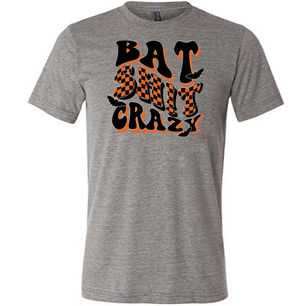 Bat Shit Crazy Shirt Unisex