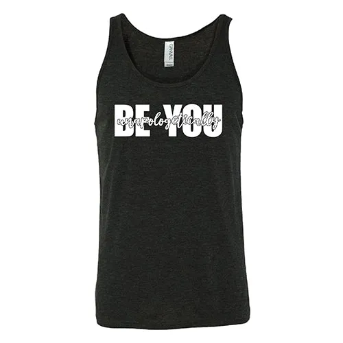 Be Unapologetically You Shirt Unisex