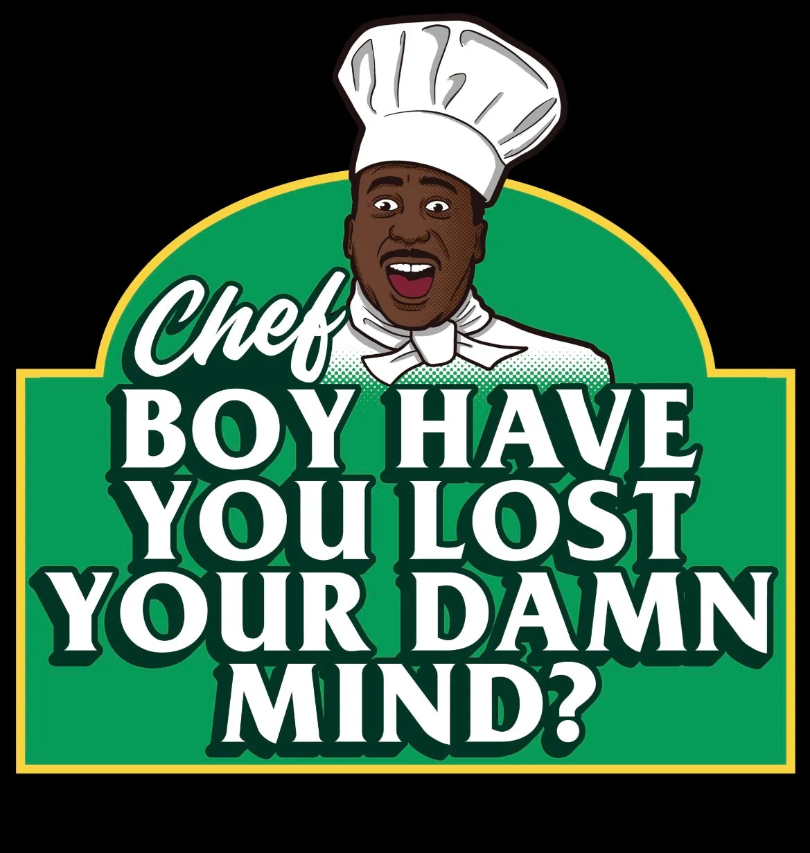 Chef Boy Have You Lost? Unisex Premium Sweatshirt