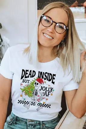 Dead Inside but Jolly AF Tee 4938