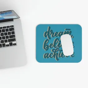 Dream, Believe, Achieve - Mouse Pad (Rectangle)