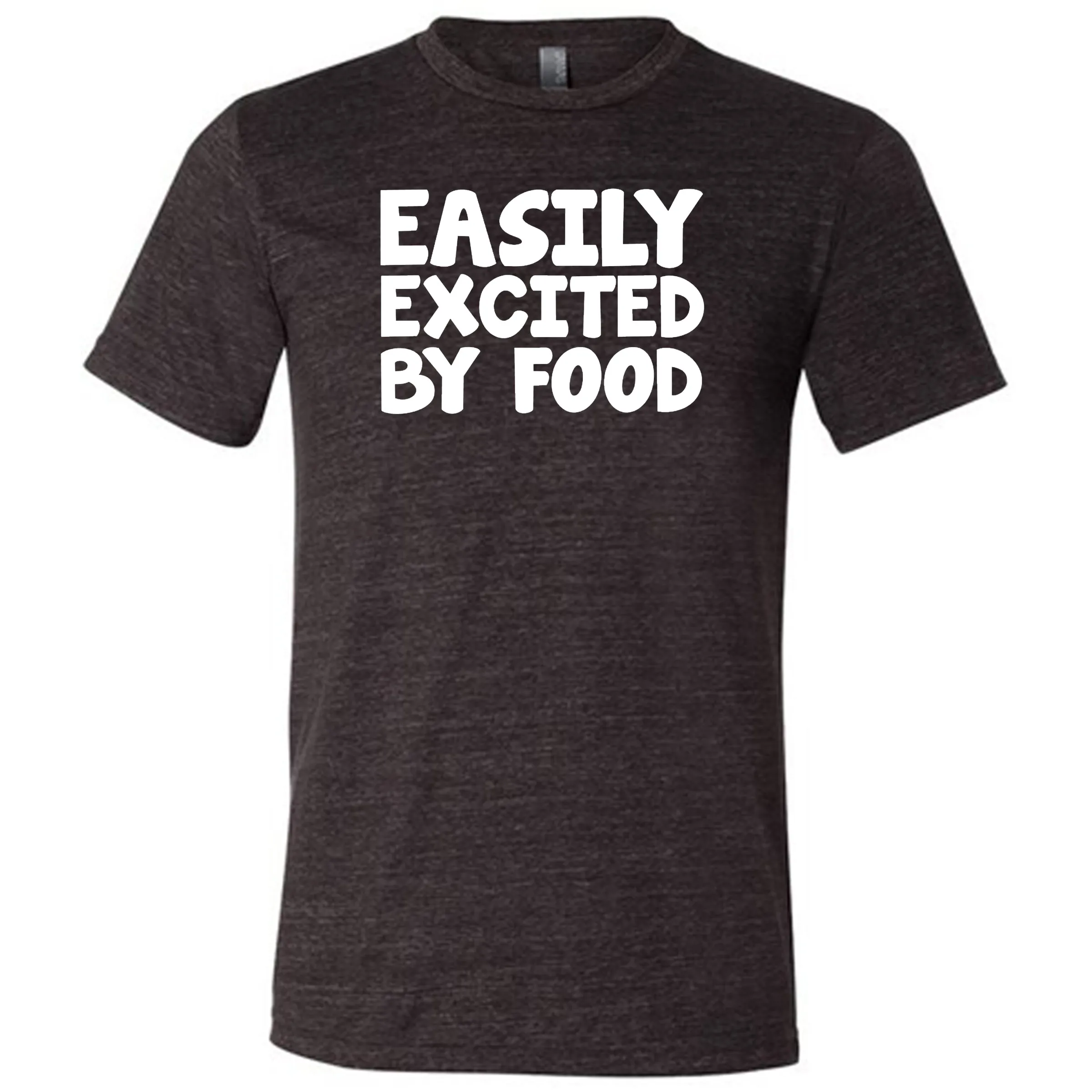 Easily Excited By Food Shirt Unisex