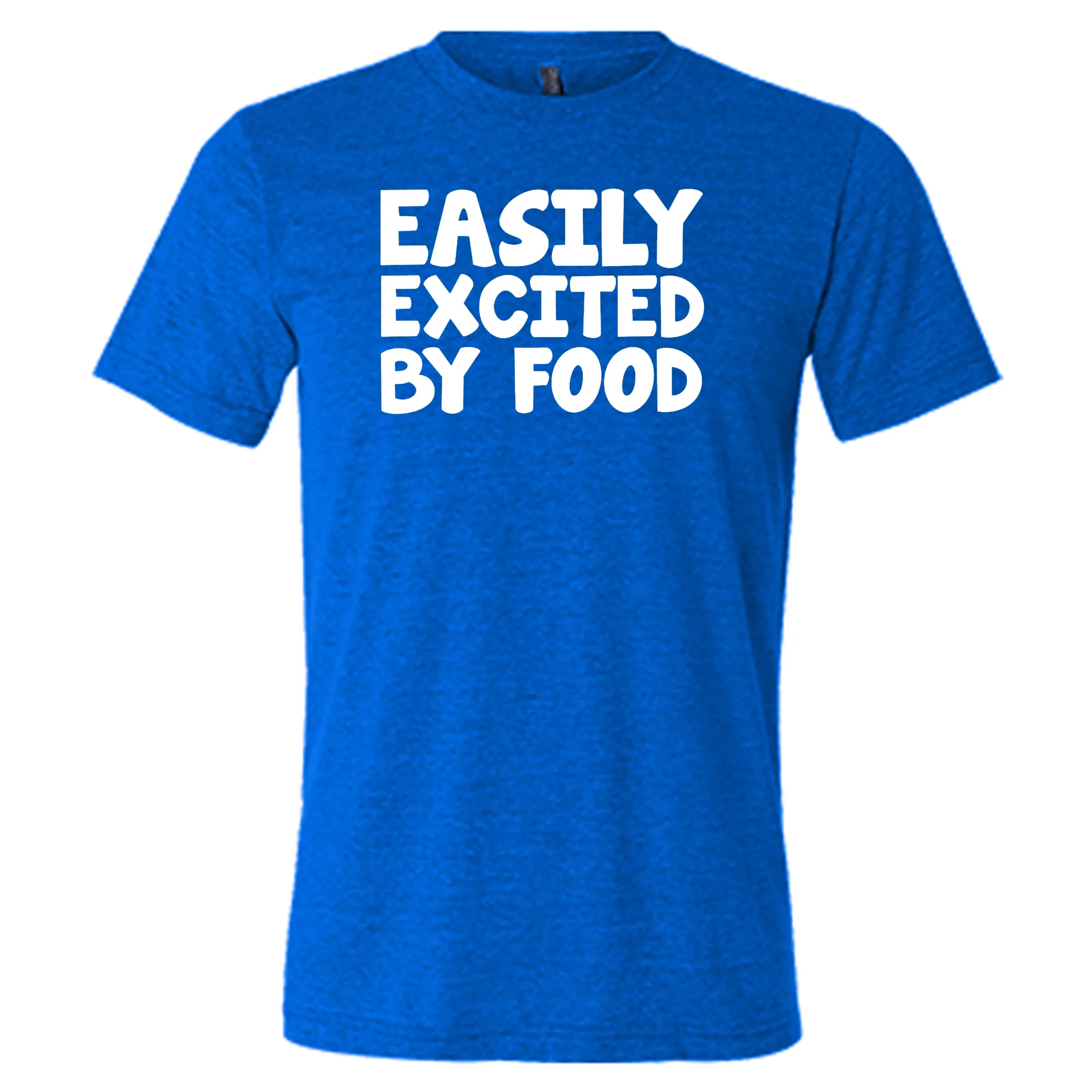 Easily Excited By Food Shirt Unisex