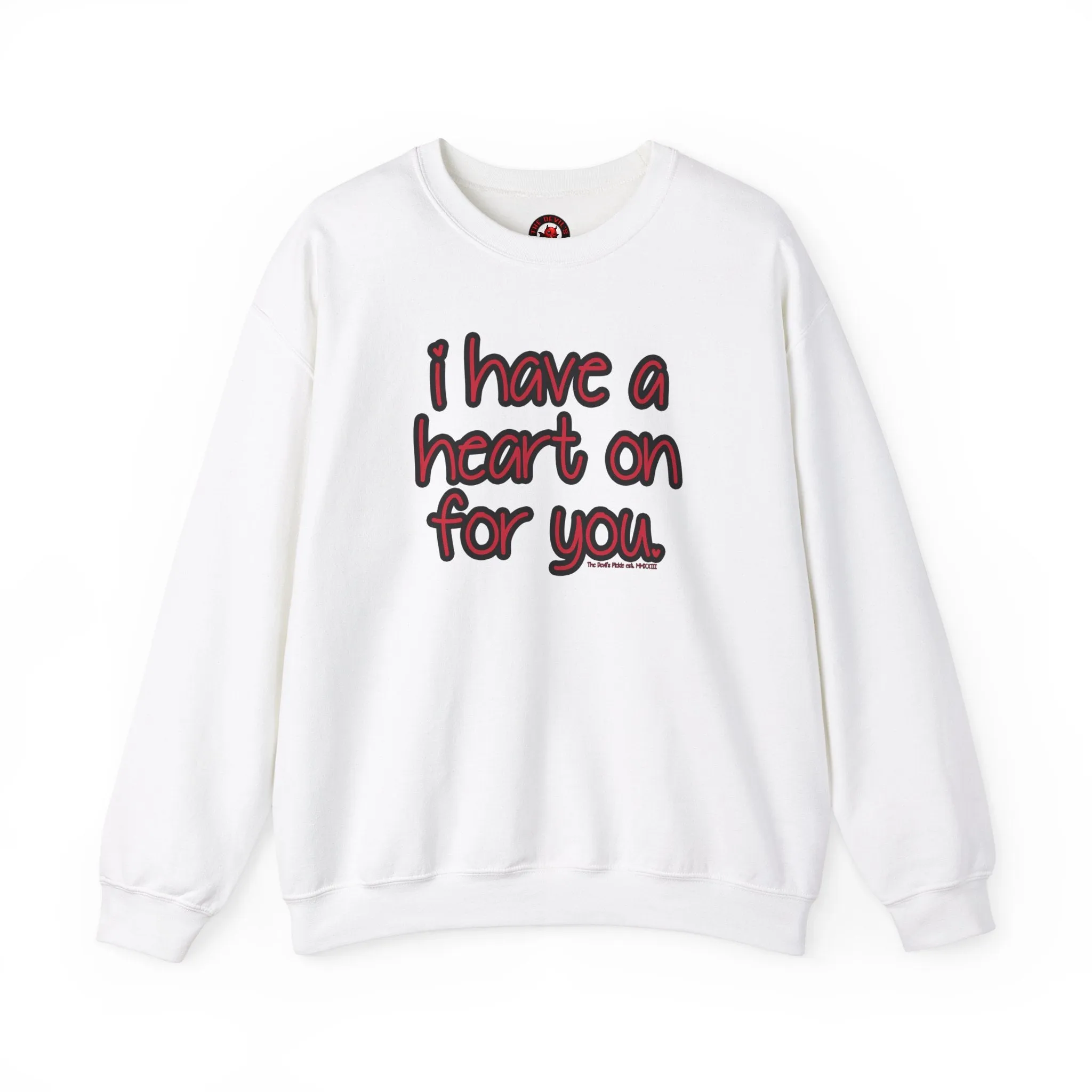 I Have A Heart On For You Crewneck Sweatshirt