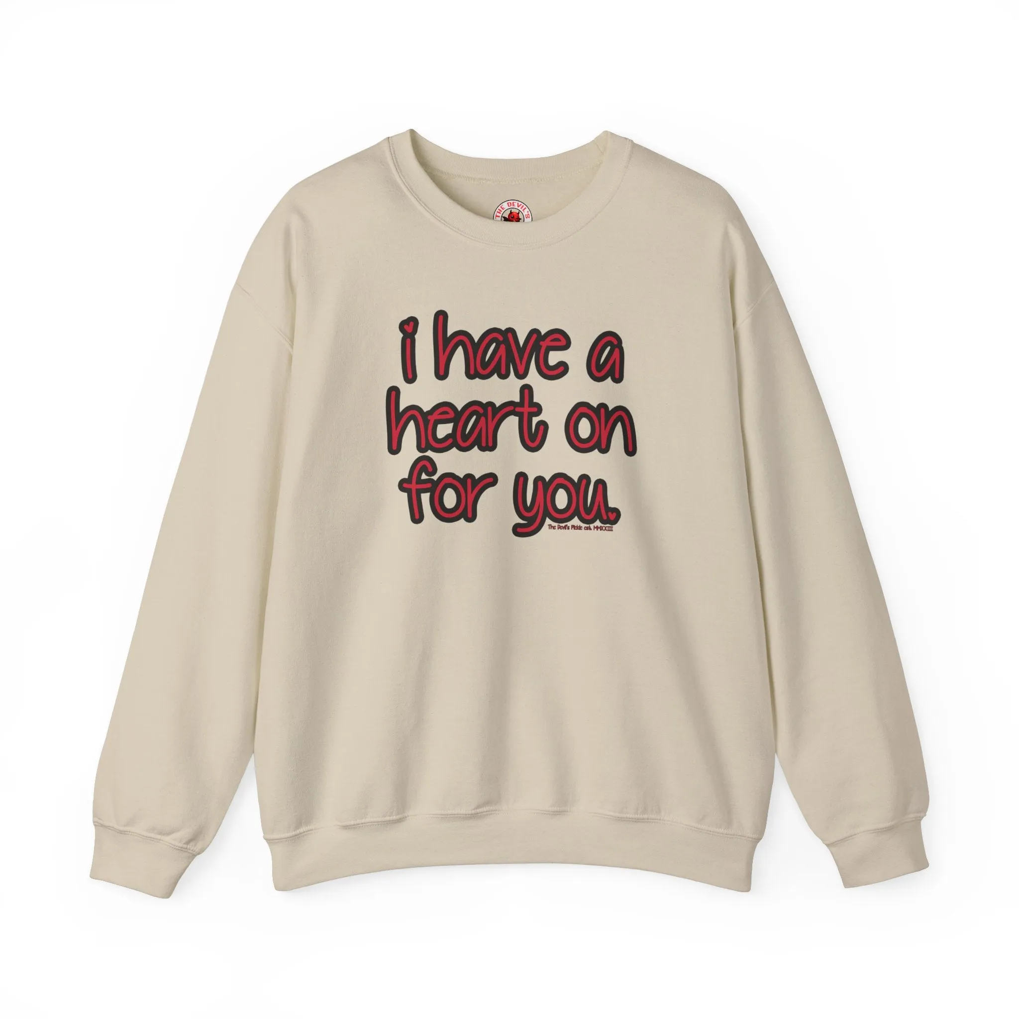 I Have A Heart On For You Crewneck Sweatshirt