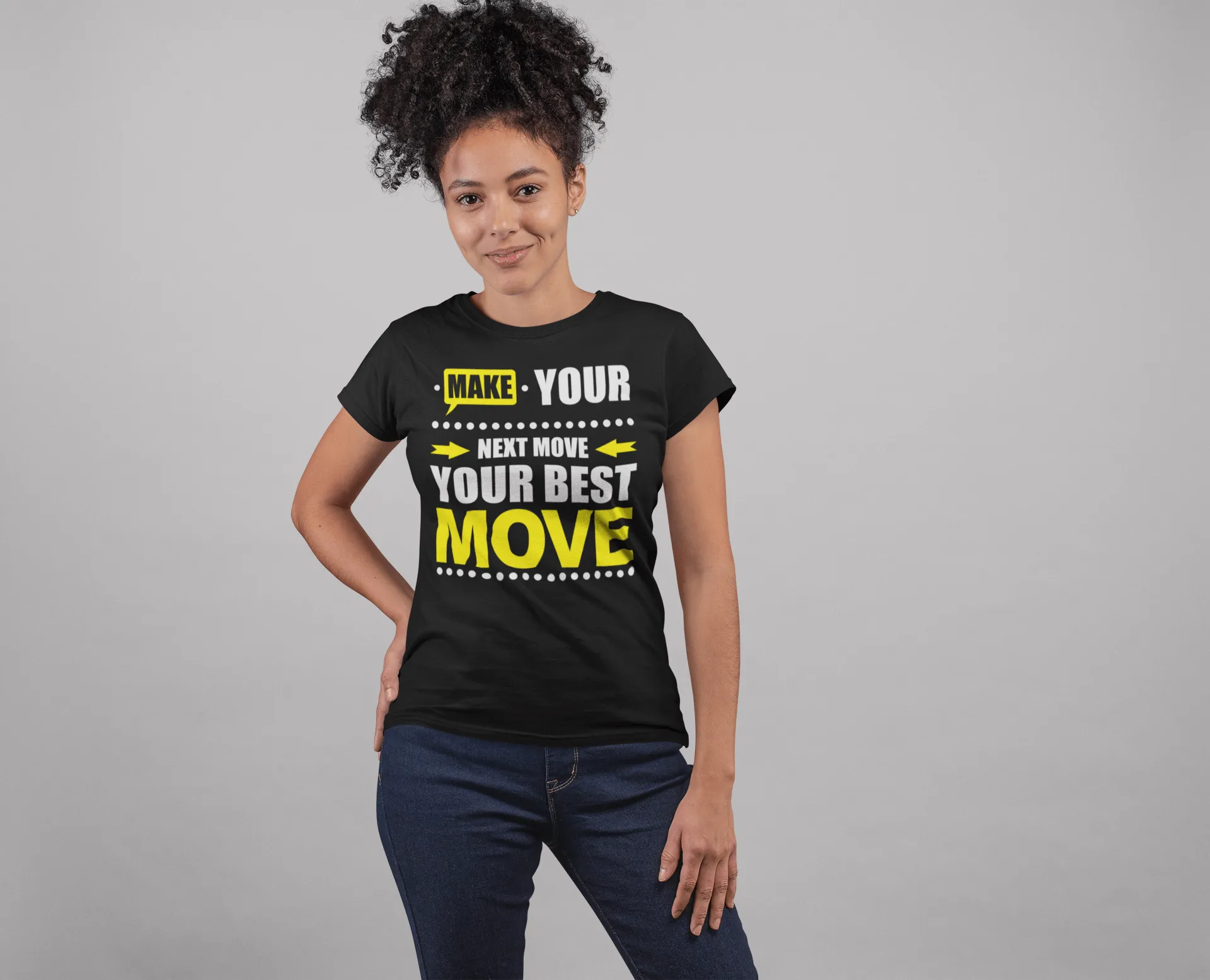 Make Your Next Move Your Best Move***** T-shirt Design