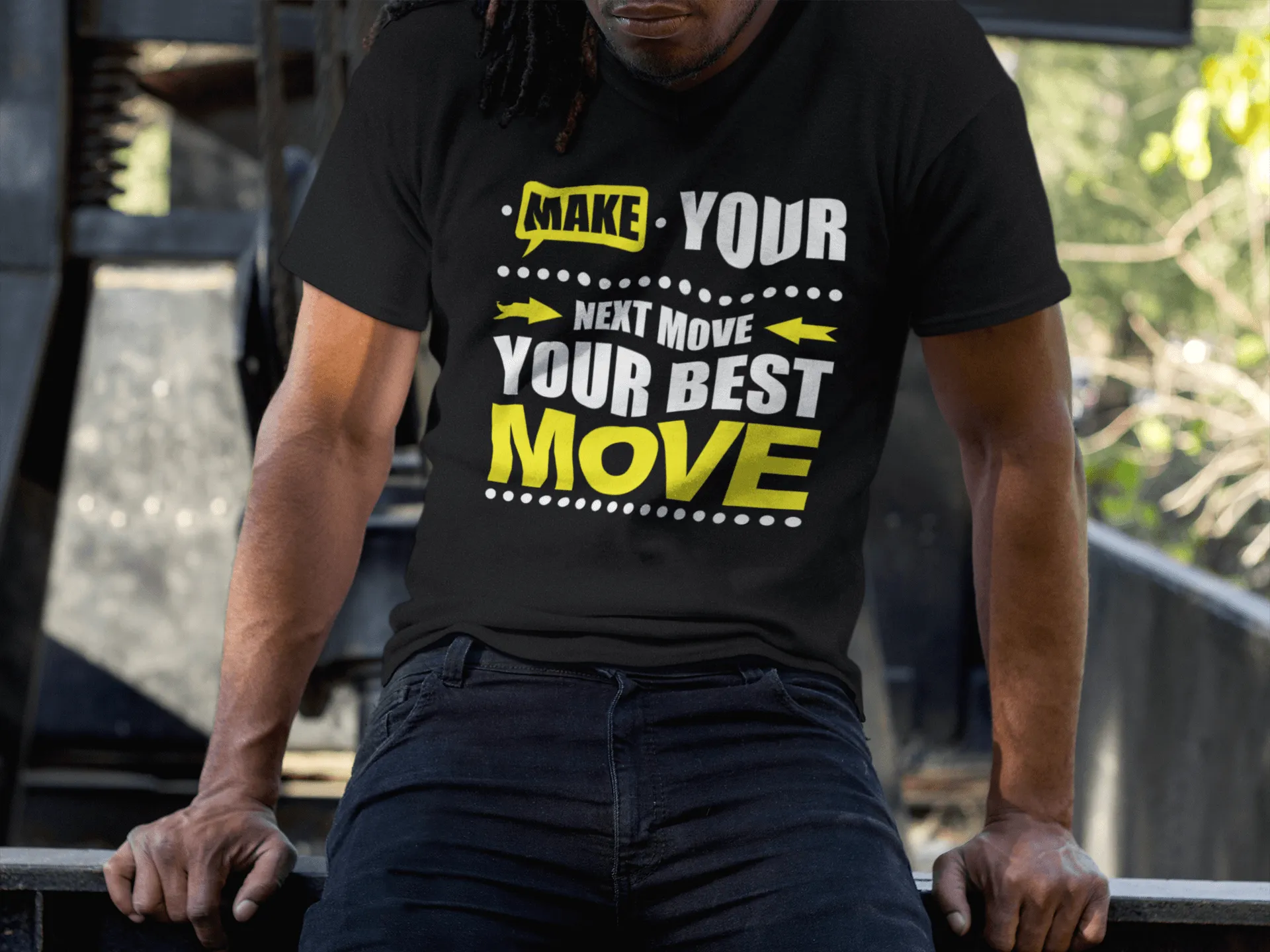 Make Your Next Move Your Best Move***** T-shirt Design