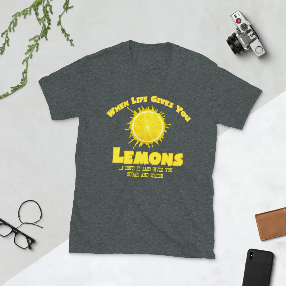 Minty Tees "When Life Gives You Lemons, I Hope It Also Gives You Sugar And Water" Short-Sleeve Unisex T-Shirt