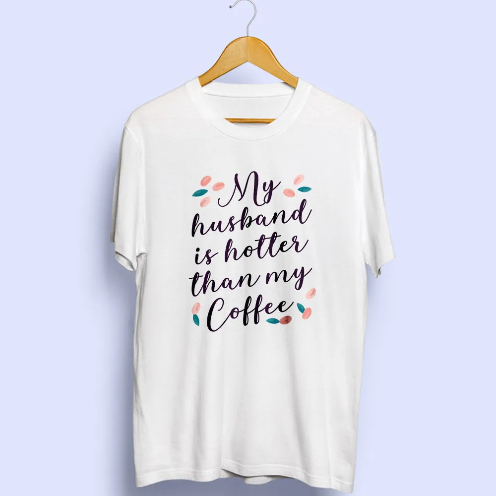 My Husband Is Hotter Half Sleeve T-Shirt