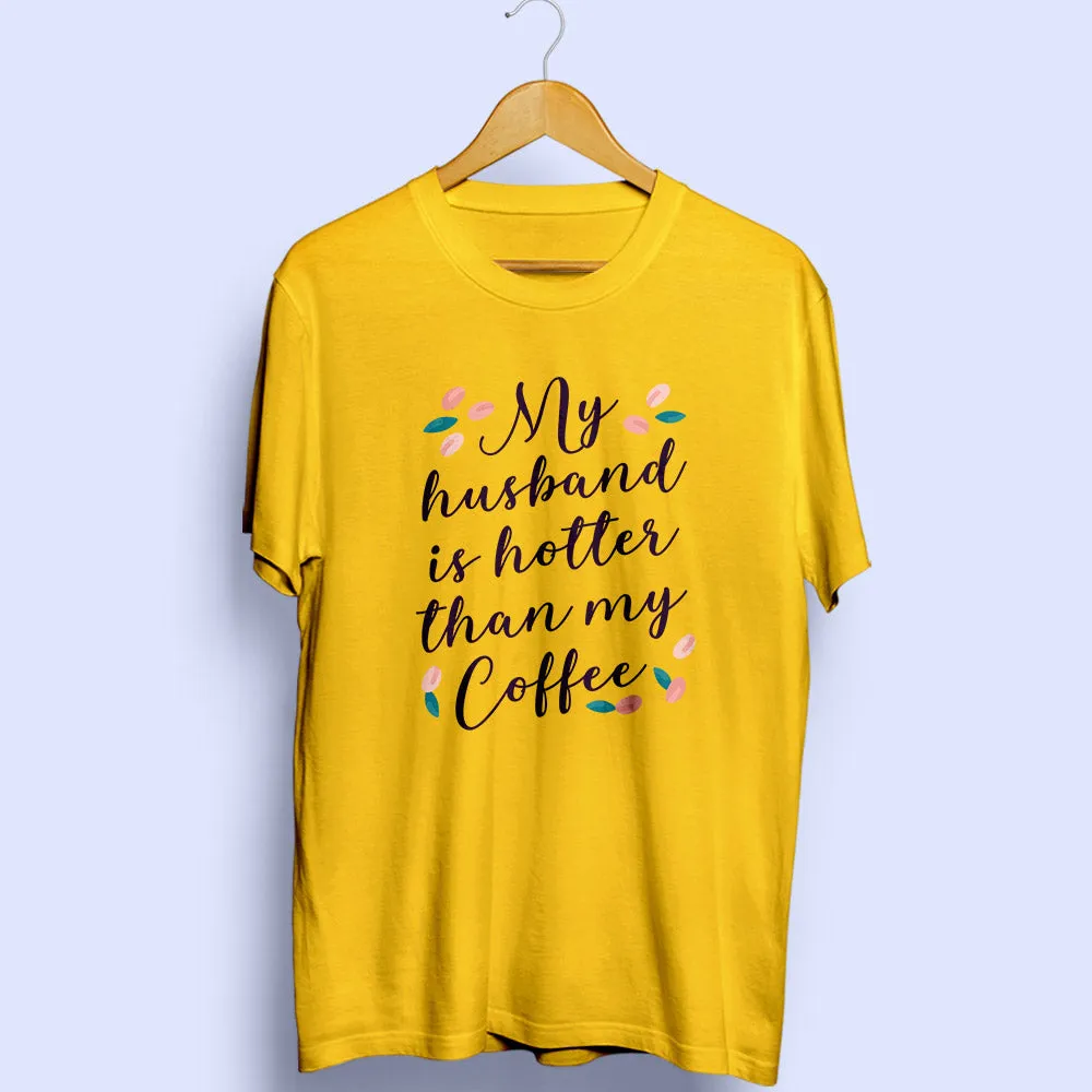 My Husband Is Hotter Half Sleeve T-Shirt