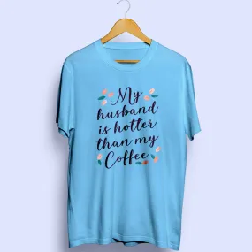 My Husband Is Hotter Half Sleeve T-Shirt