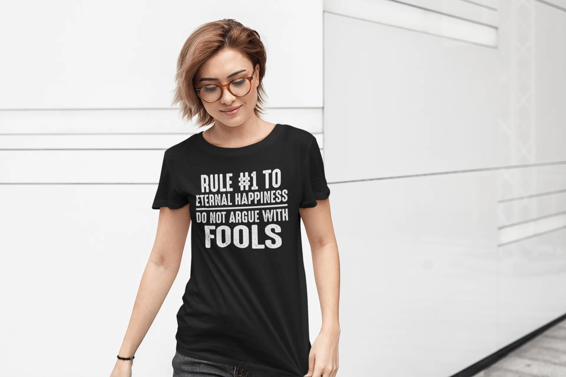 Rule #1 To Eternal Happiness -  Do Not Argue With Fools - Funny Tee