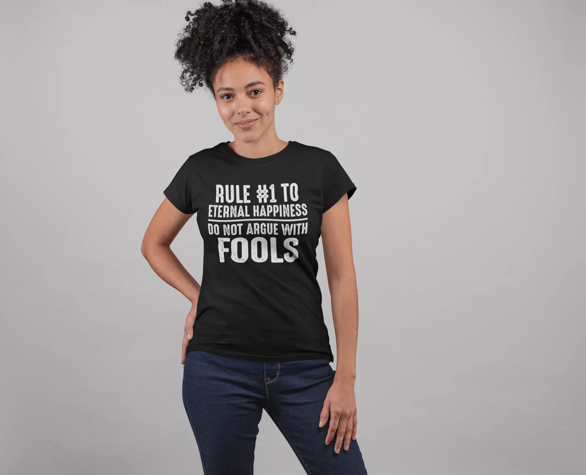 Rule #1 To Eternal Happiness -  Do Not Argue With Fools - Funny Tee