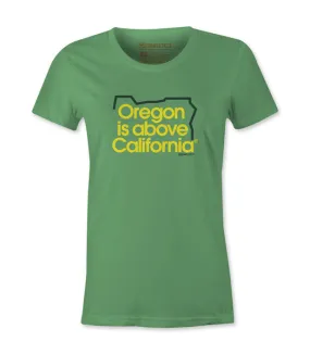 Women's Oregon is Above California Tee